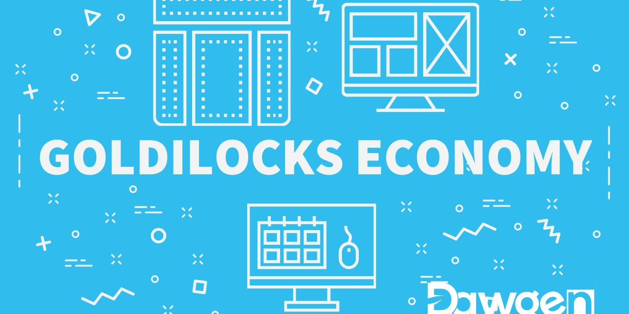 The Goldilocks Economy: Striking the Perfect Balance in Global Markets