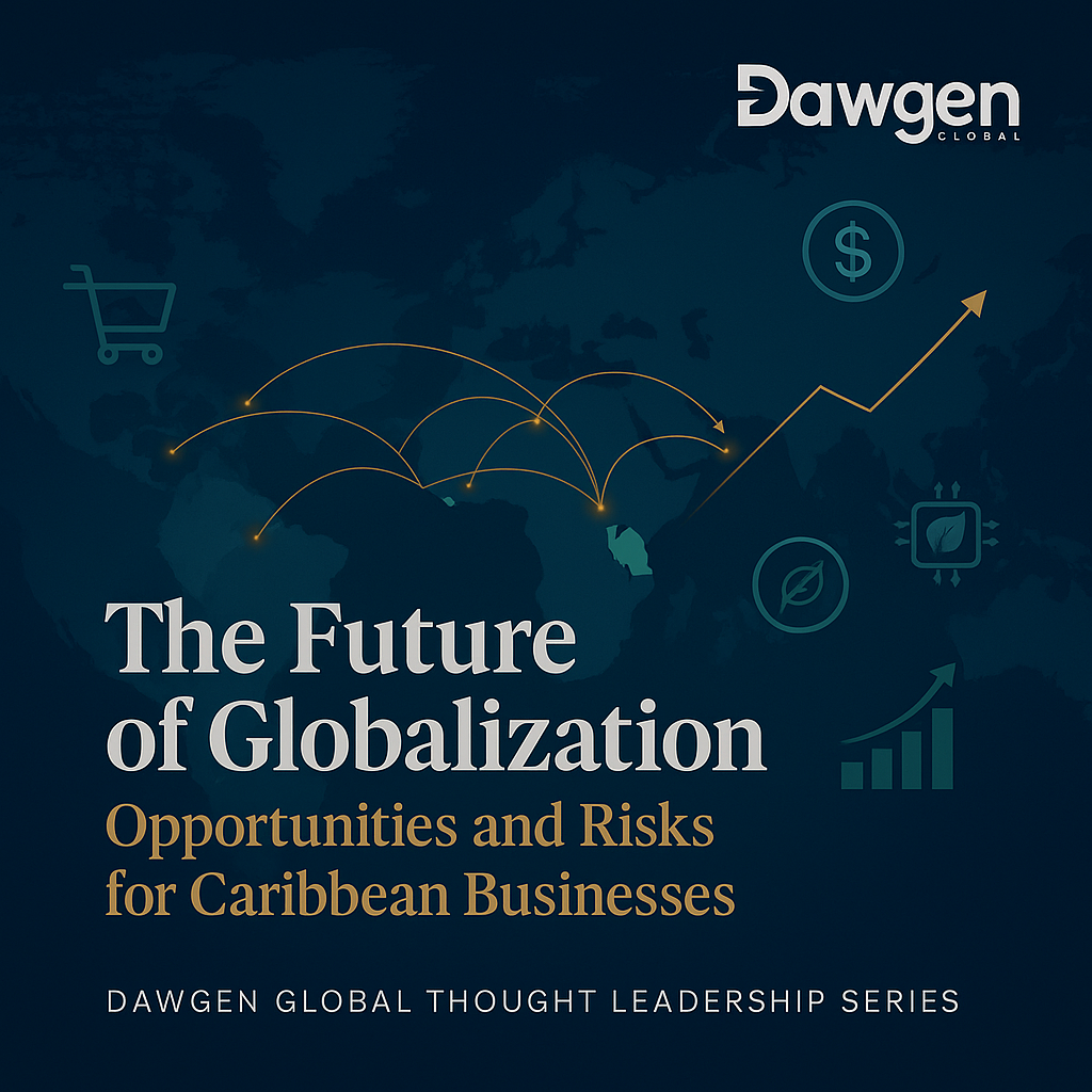 The Future of Globalization: Opportunities and Risks for Caribbean Businesses