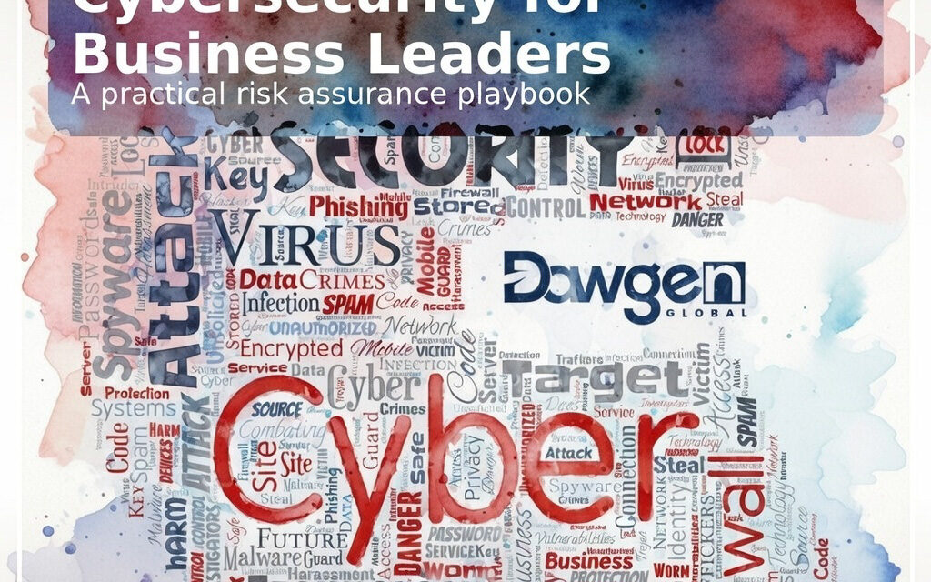 Dawgen Decodes: Cybersecurity for Business Leaders — A Practical Risk Assurance Playbook for the Caribbean and Beyond