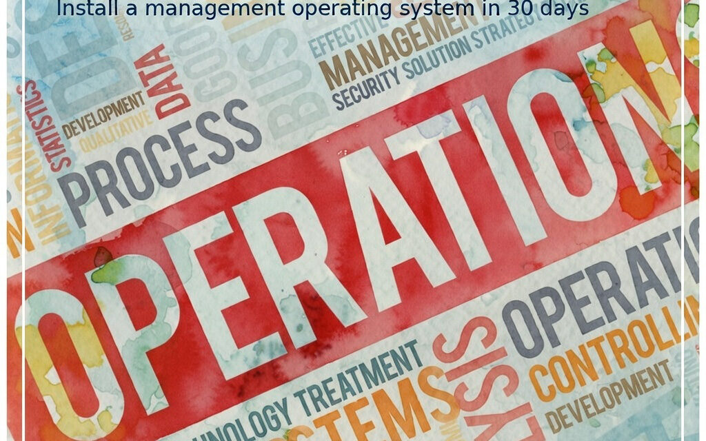 From Chaos to Cadence:  Installing a Management Operating System in 30 Days (StageSmart Guide)