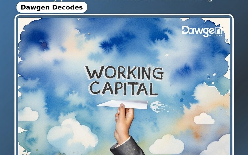 Dawgen Decodes: Working Capital Mastery — A 90-Day Plan to Release Cash Without Borrowing