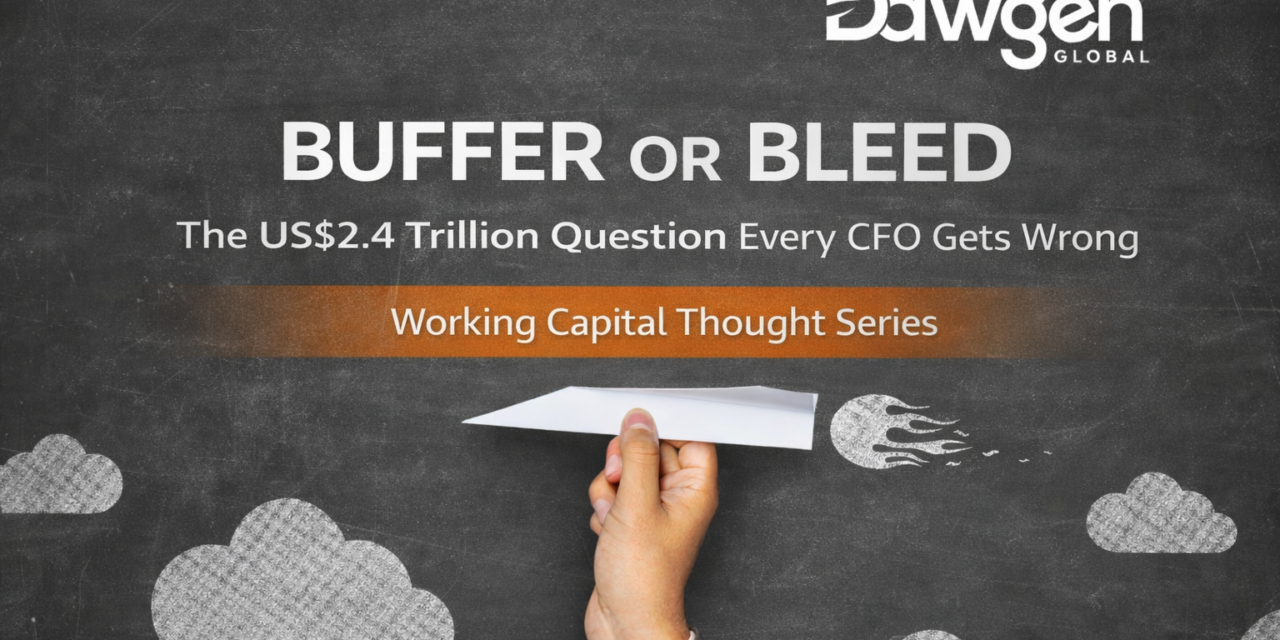 Buffer or Bleed : The US$2.4 Trillion Question Every CFO Gets Wrong