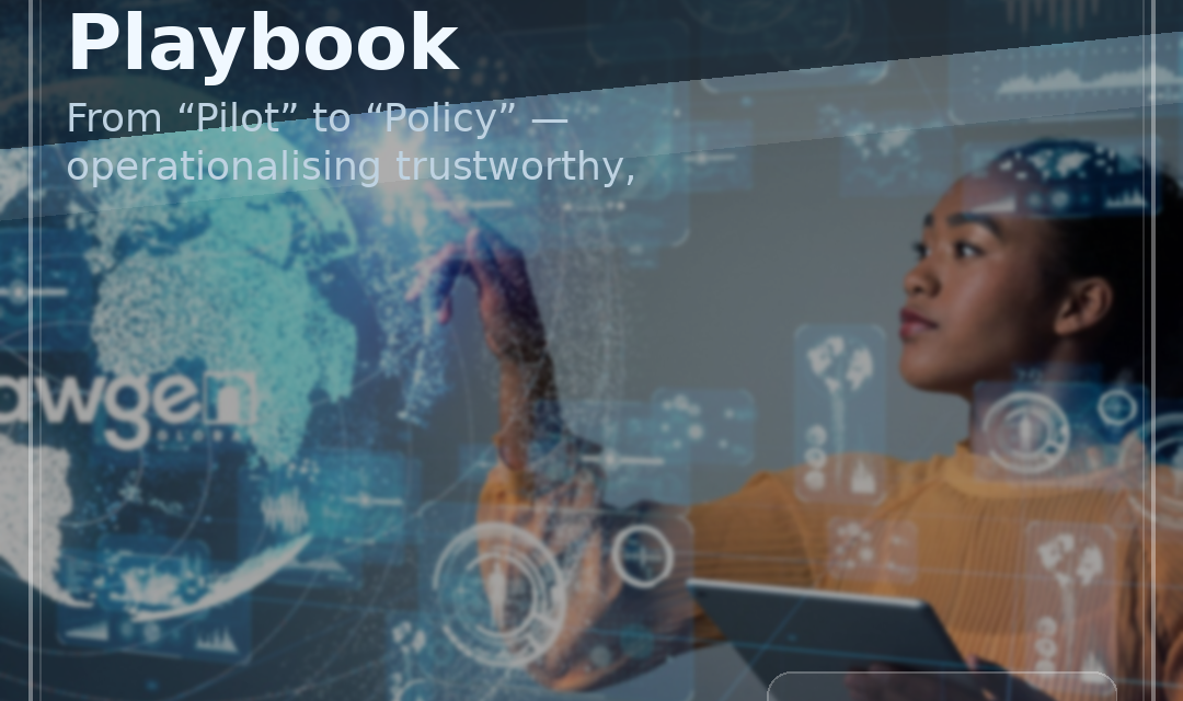 From “Pilot” to “Policy”: Operationalising the Dawgen TRUST™ Framework in Real Organisations