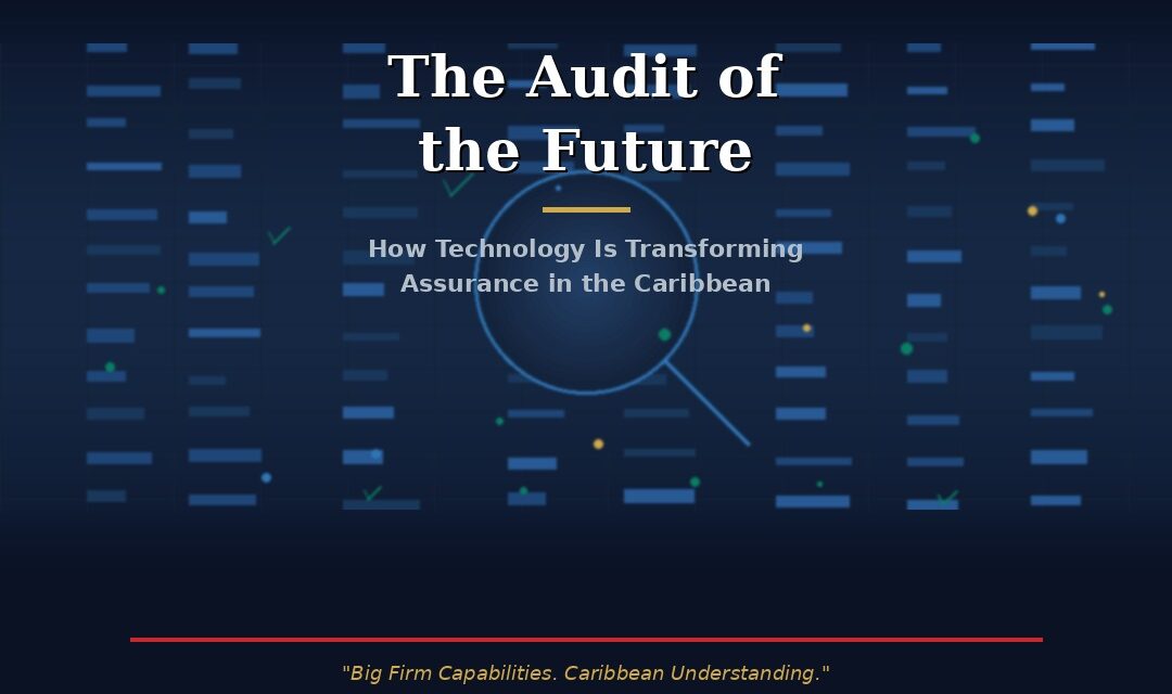 The Audit of the Future: How Technology Is Transforming Assurance in the Caribbean | Dawgen Global