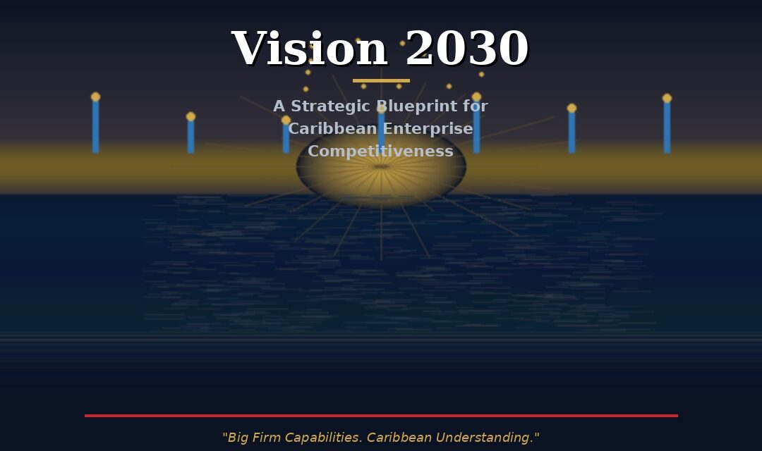Vision 2030: A Strategic Blueprint for Caribbean Enterprise Competitiveness