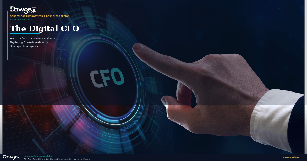 The Digital CFO: How Caribbean Finance Leaders Are Replacing Spreadsheets with Strategic Intelligence