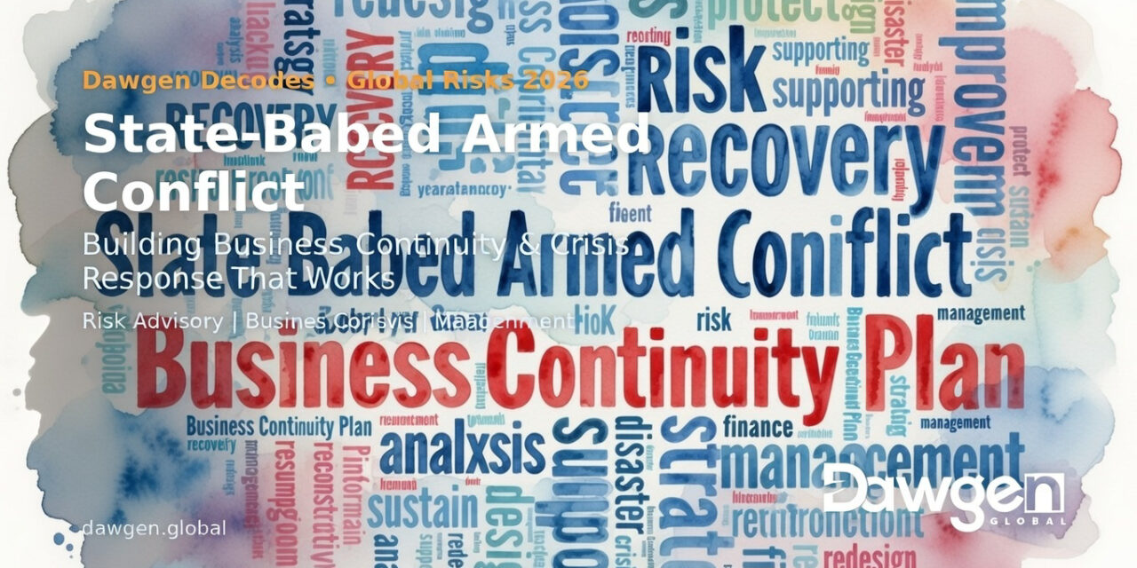 State-Based Armed Conflict: Building Business Continuity and Crisis Response That Actually Works in 2026