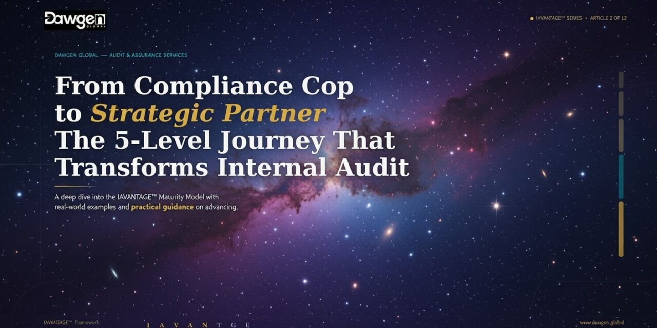 From Compliance Cop to Strategic Partner : The 5-Level Journey That Transforms Internal Audit