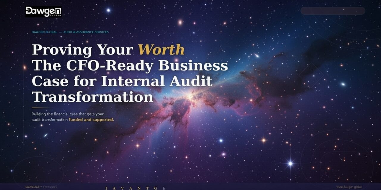 Proving Your Worth:  The CFO-Ready Business Case for Internal Audit Transformation