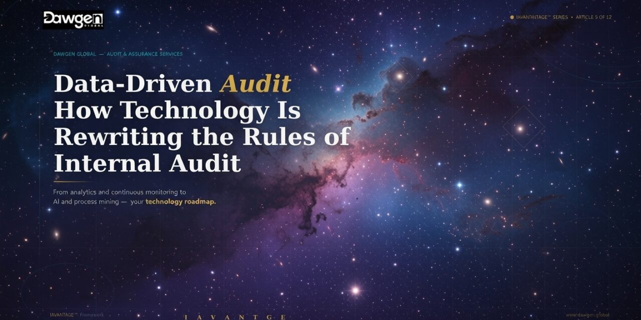 Data-Driven Audit : How Technology Is Rewriting the Rules of Internal Audit