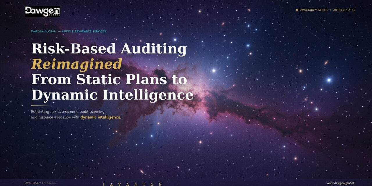 Risk-Based Auditing Reimagined From Static Plans to Dynamic Intelligence
