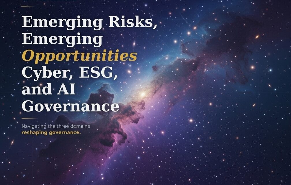 Emerging Risks, Emerging Opportunities : Internal Audit’s Role in Cyber, ESG, and AI Governance
