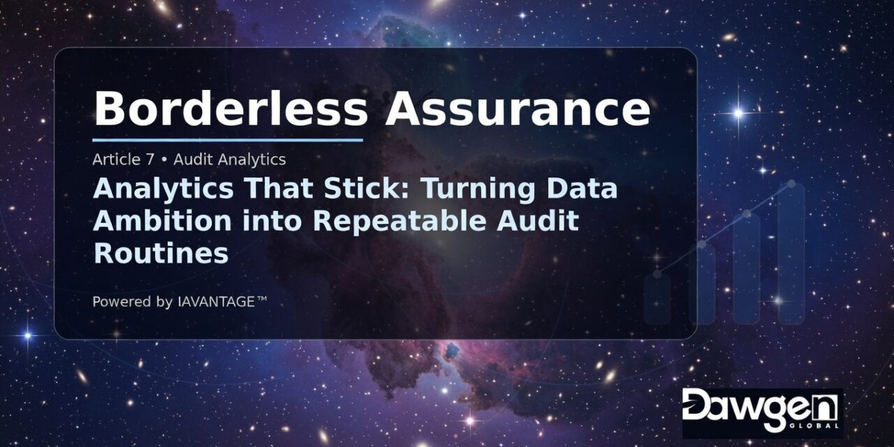 Analytics That Stick: Turning Data Ambition into Repeatable Audit Routines