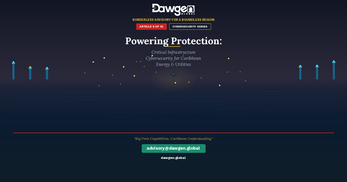 Powering Protection — Critical Infrastructure Cybersecurity for Caribbean Energy, Utilities and Telecommunications Providers