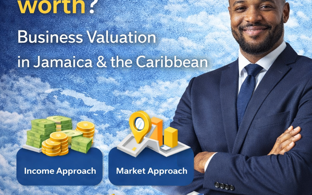 Business Valuation in Jamaica and the Caribbean: What Is Your Business Really Worth?