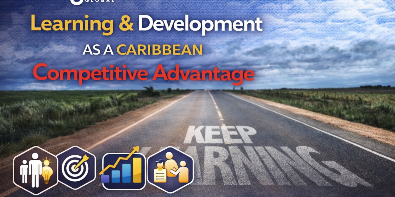 The Learning Edge: Learning & Development as a Caribbean Competitive Advantage