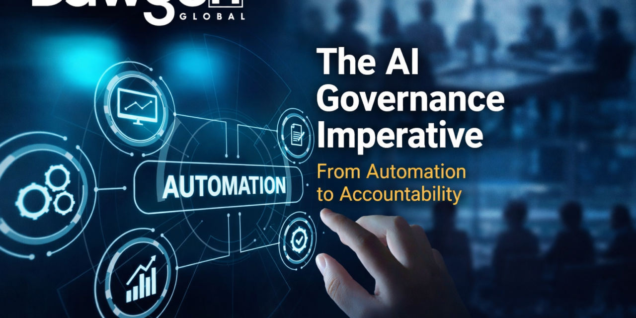 From Automation to Accountability: Why AI Governance Is the Boardroom’s Newest Imperative