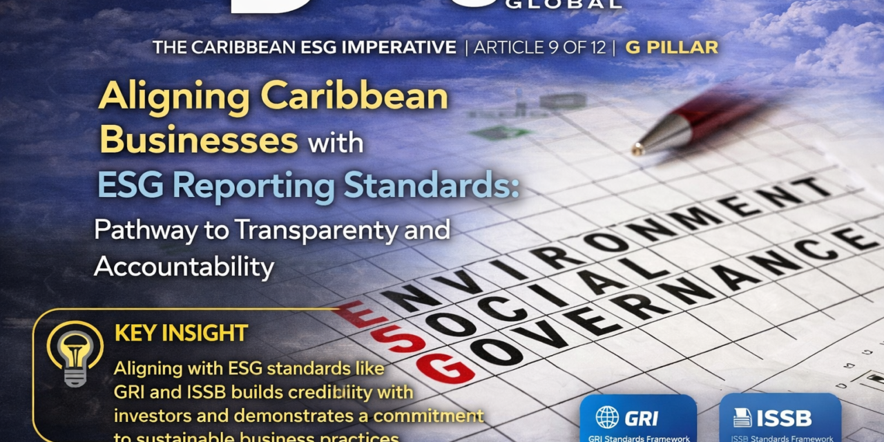ESG Reporting Standards: GRI, IFRS S1/S2, TCFD, and What Caribbean Companies Must Disclose