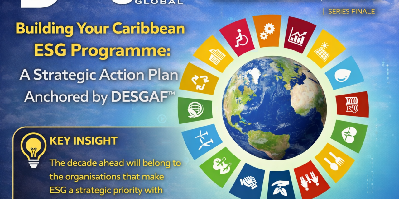 Building Your Caribbean ESG Programme: A Strategic Action Plan Anchored by DESGAF™