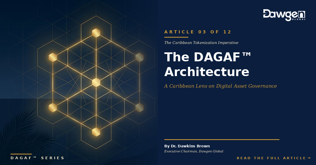 The DAGAF™ Architecture: A Caribbean Lens on Digital Asset Governance