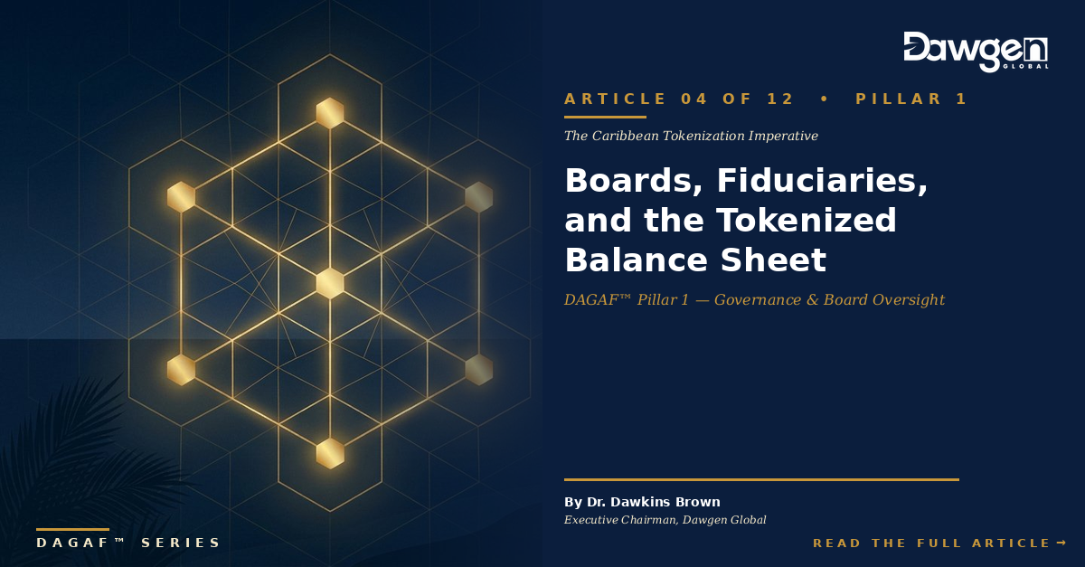 Boards, Fiduciaries, and the Tokenized Balance Sheet: Governance and Board Oversight in the Caribbean