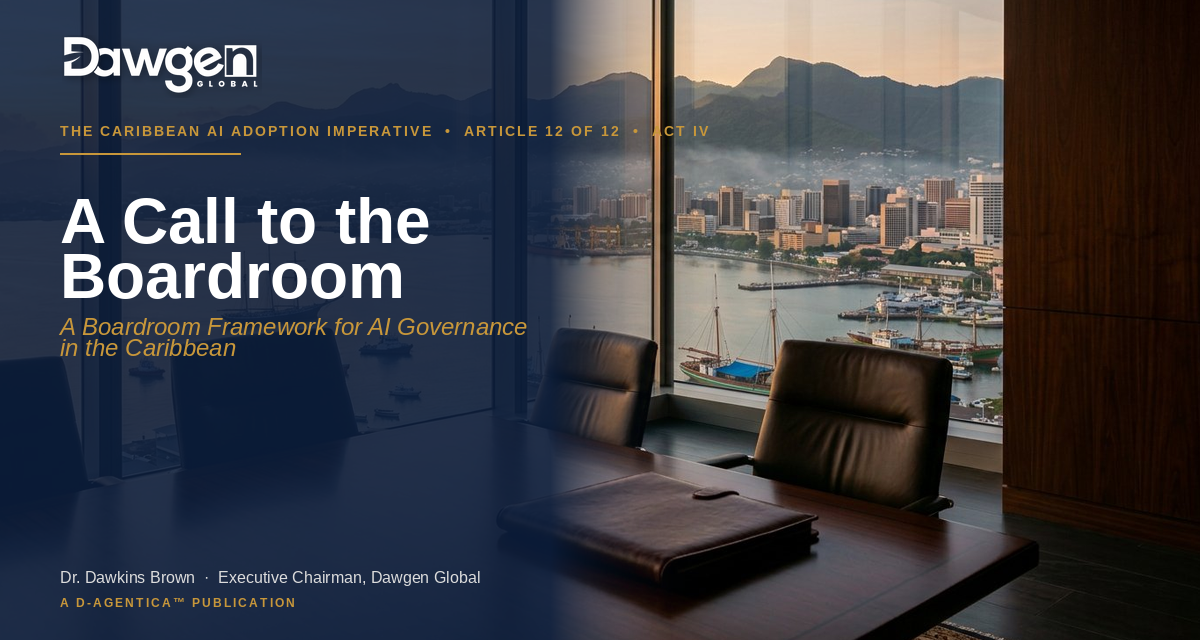 The Caribbean AI Adoption Imperative: A Boardroom Framework for AI Governance in the Caribbean