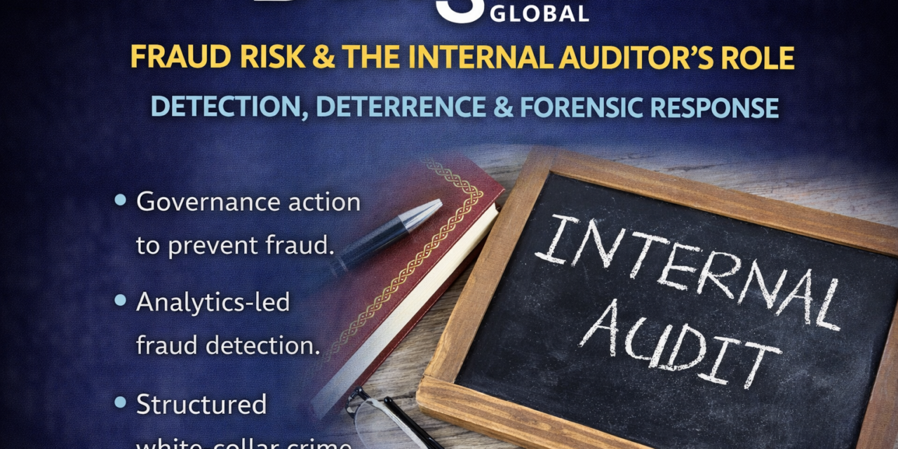 Fraud Risk and the Internal Auditor’s Role: Detection, Deterrence, and Forensic Response