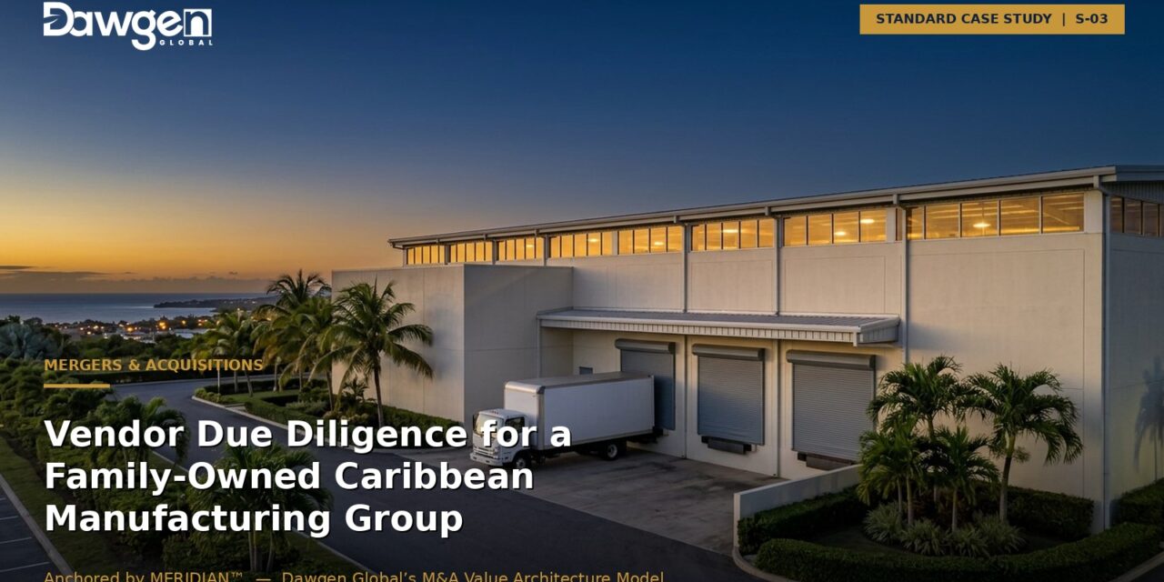 Vendor Due Diligence Case Study: How a Caribbean Manufacturing Group Prepared for a Future Sale from a Position of Strength
