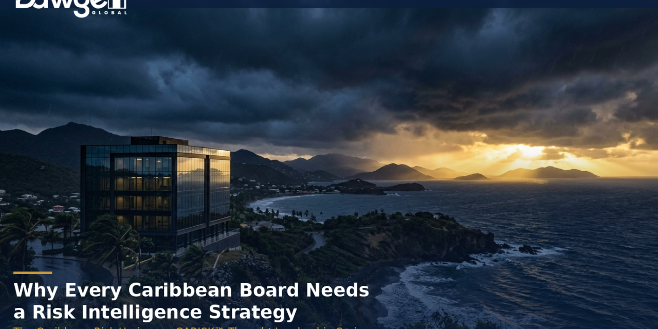 Why Every Caribbean Board Needs a Risk Intelligence Strategy