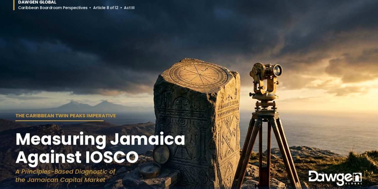 Measuring Jamaica Against IOSCO: A Principles-Based Diagnostic of the Jamaican Capital Market
