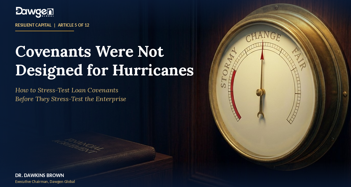 Covenants Were Not Designed for Hurricanes: How to Stress-Test Loan Covenants Before They Stress-Test the Enterprise — and the Heat-Map That Surfaces the Dangerous Ones