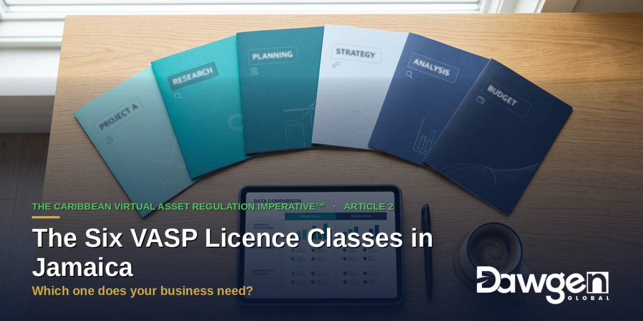 The Six VASP Licence Classes in Jamaica: Which One Does Your Business Need?