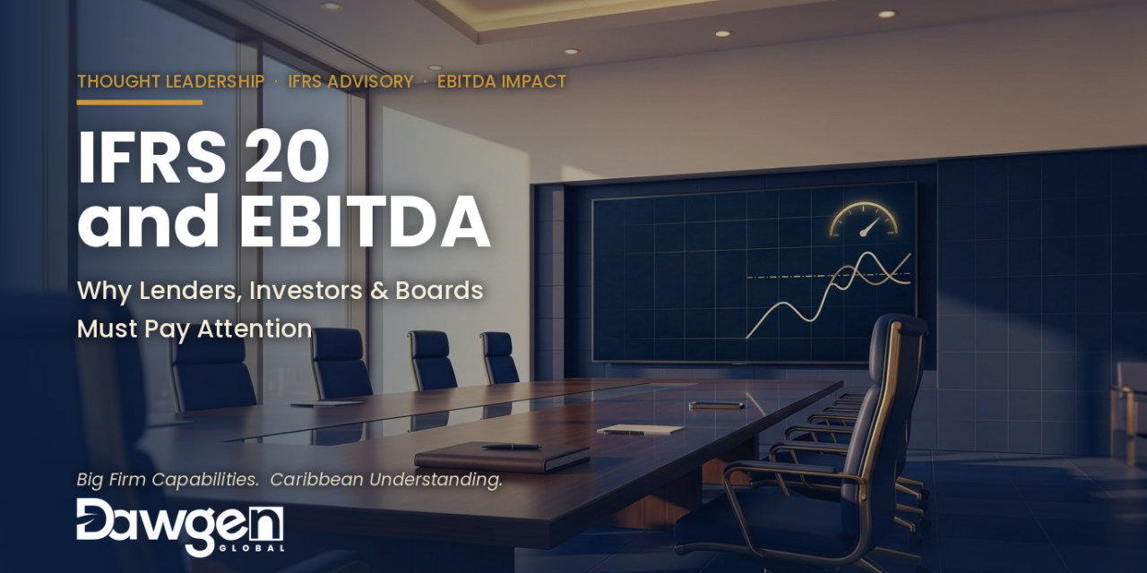 IFRS 20 and EBITDA: Why Lenders, Investors and Boards Must Pay Attention