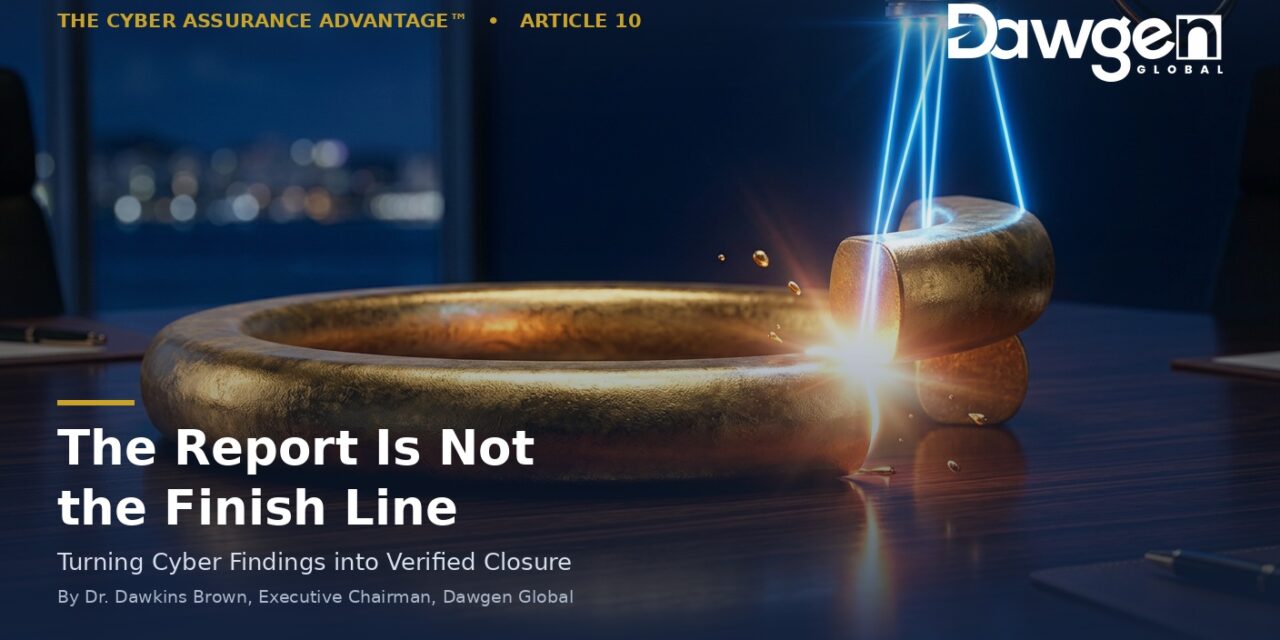 The Report Is Not the Finish Line: Turning Cyber Findings into Verified Closure