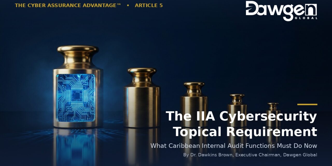 The IIA Cybersecurity Topical Requirement: What Caribbean Internal Audit Functions Must Do Now