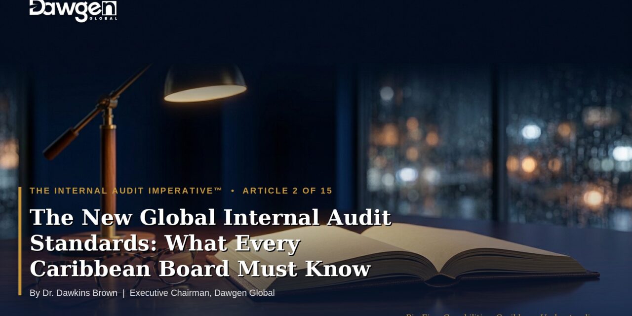 The New Global Internal Audit Standards: What Every Caribbean Board Must Know