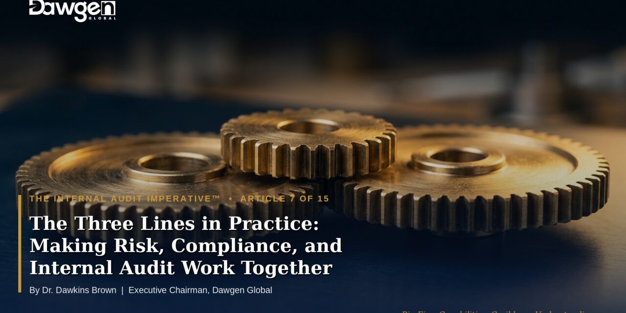 The Three Lines in Practice: Making Risk, Compliance, and Internal Audit Work Together
